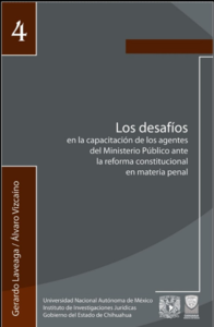 Libro Los desafíos en la capacitación del Ministerio Público ante la reforma constitucional en materia penal. UNAM. 2008